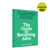 The Guide to Becoming Alive - Flamingo Estate